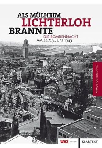 Als Mülheim lichterloh brannte