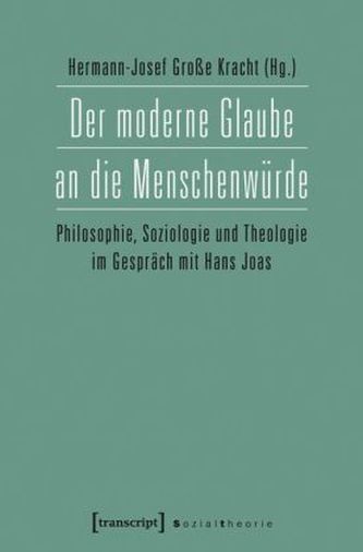 Der moderne Glaube an die Menschenwürde