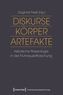 Diskurse - Körper - Artefakte