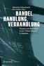 Handel, Handlung, Verhandlung