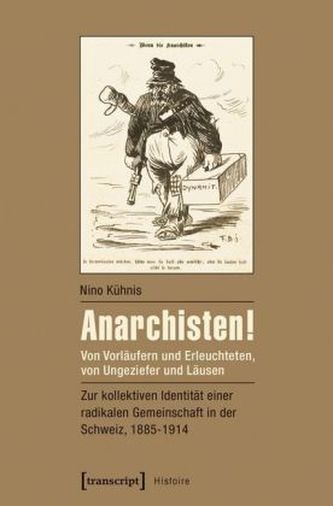 Anarchisten! Von Vorläufern und Erleuchteten, von Ungeziefer und Läusen