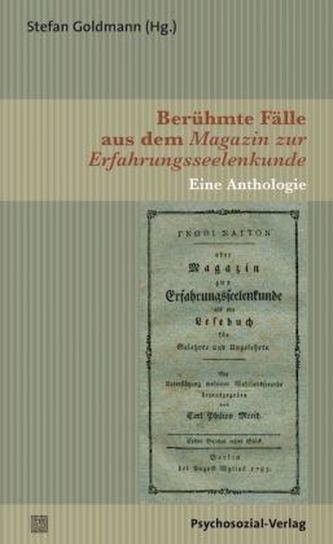 Berühmte Fälle aus dem Magazin zur Erfahrungsseelenkunde