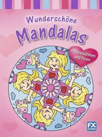 Wunderschöne Mandalas, Prinzessinnen und Feen