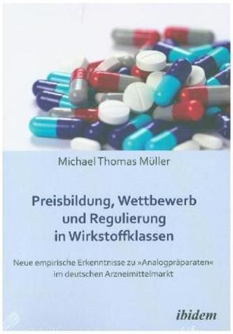 Preisbildung, Wettbewerb und Regulierung in Wirkstoffklassen