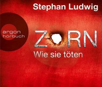 Zorn - Wie sie töten, 6 Audio-CDs