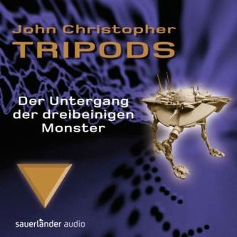 Tripods - Der Untergang der dreibeinigen Monster, 4 Audio-CDs