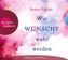 Wie Wünsche wahr werden, 3 Audio-CDs