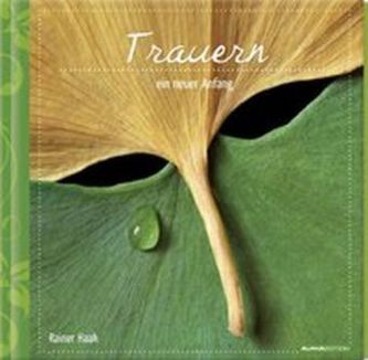 Trauern - ein neuer Anfang