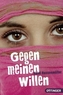 Gegen meinen Willen