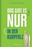 Das gibt es nur in der Kurpfalz