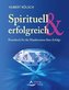 Spirituell & erfolgreich