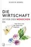 Die Wirtschaft ist für den Menschen da