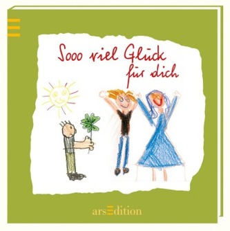 Sooo viel Glück für dich