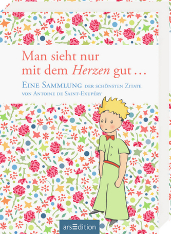 Man sieht nur mit dem Herzen gut
