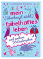 Mein (überhaupt nicht) fabelhaftes Leben und andere Katastrophen
