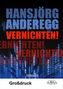 Vernichten!, Großdruck