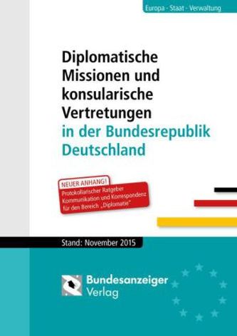 Diplomatische Missionen und konsularische Vertretungen in der Bundesrepublik Deutschland, Stand November 2015