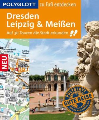 POLYGLOTT zu Fuß entdecken Dresden, Leipzig, Meißen