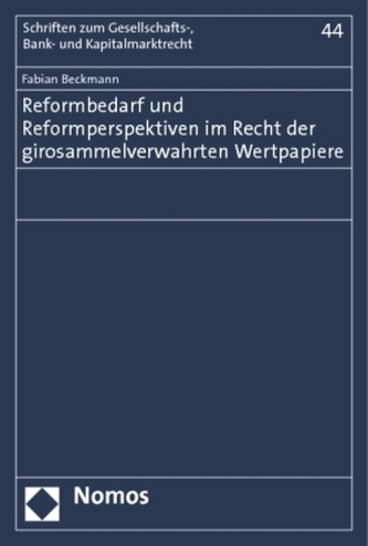 Reformbedarf und Reformperspektiven im Recht der girosammelverwahrten Wertpapiere