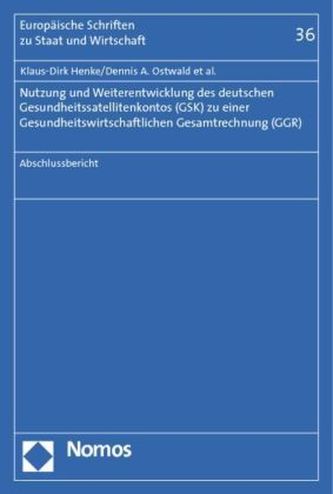 Weiterentwicklung des deutschen Gesundheitssatellitenkontos zu einer Gesundheitswirtschaftlichen Gesamtrechnung