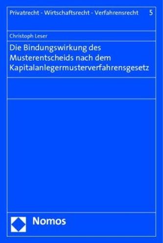 Die Bindungswirkung des Musterentscheids nach dem Kapitalanlegermusterverfahrensgesetz