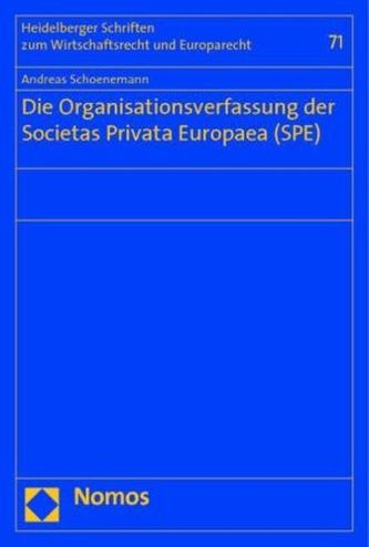 Die Organisationsverfassung der Societas Privata Europaea (SPE)
