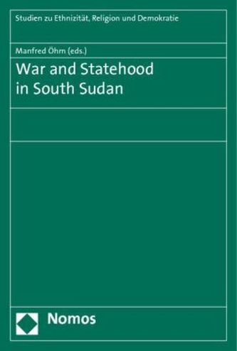 War and Statehood in South Sudan
