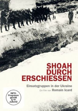 Shoah durch Erschießen, 1 DVD Shoah durch Erschießen, 1 DVD
