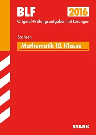 Besondere Leistungsfeststellung 2016 - Mathematik 10. Klasse, Gymnasium Sachsen