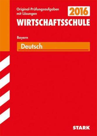 Wirtschaftsschule 2016 - Deutsch, Bayern