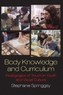 Body Knowledge and Curriculum