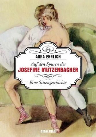 Auf den Spuren der Josefine Mutzenbacher