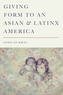 Giving Form to an Asian and Latinx America