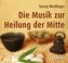 Die Musik zur Heilung der Mitte, Audio-CD