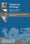 Displaced Heritage - Responses to Disaster, Trauma, and Loss