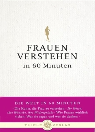 Frauen verstehen in 60 Minuten