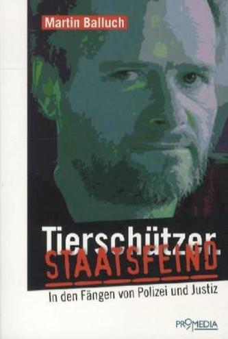 Tierschützer. Staatsfeind