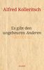 Es gibt den ungeheuren Anderen