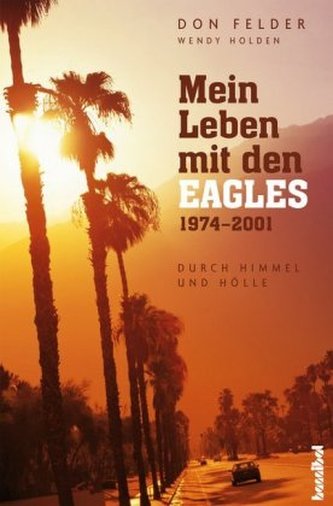 Mein Leben mit den Eagles 1974-2001