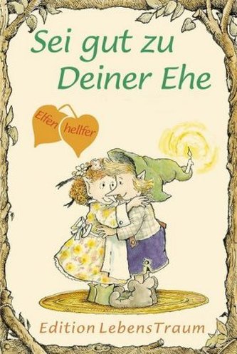 Sei gut zu Deiner Ehe