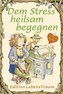 Dem Stress heilsam begegnen