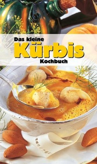 Das kleine Kürbis Kochbuch
