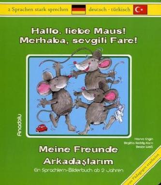 Hallo, liebe Maus! Meine Freunde. Merhaba, sevgili!  Arkadaslarim