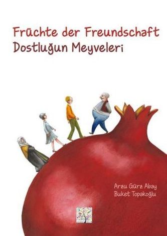 Früchte der Freundschaft. Dostlugun Meyveleri