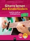 Gitarre lernen mit Kinderliedern, m. Audio-CD