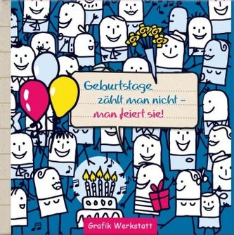 Geburtstage zählt man nicht -