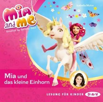 Mia and me - Mia und das kleine Einhorn,  1 Audio-CD Mia and me - Mia und das kleine Einhorn,  1 Audio-CD