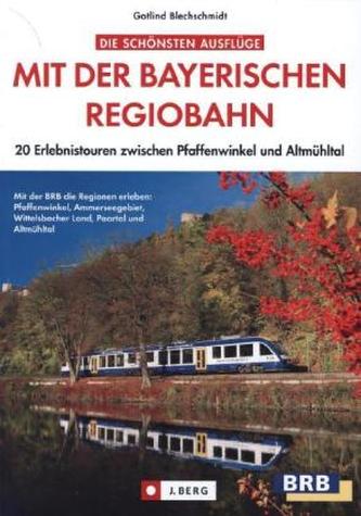 Die schönsten Ausflüge mit der Bayerischen Regiobahn