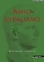 Amici d'italiano. Bd.1