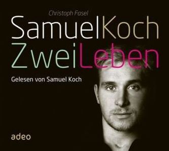 Samuel Koch - Zwei Leben, 4 Audio-CDs